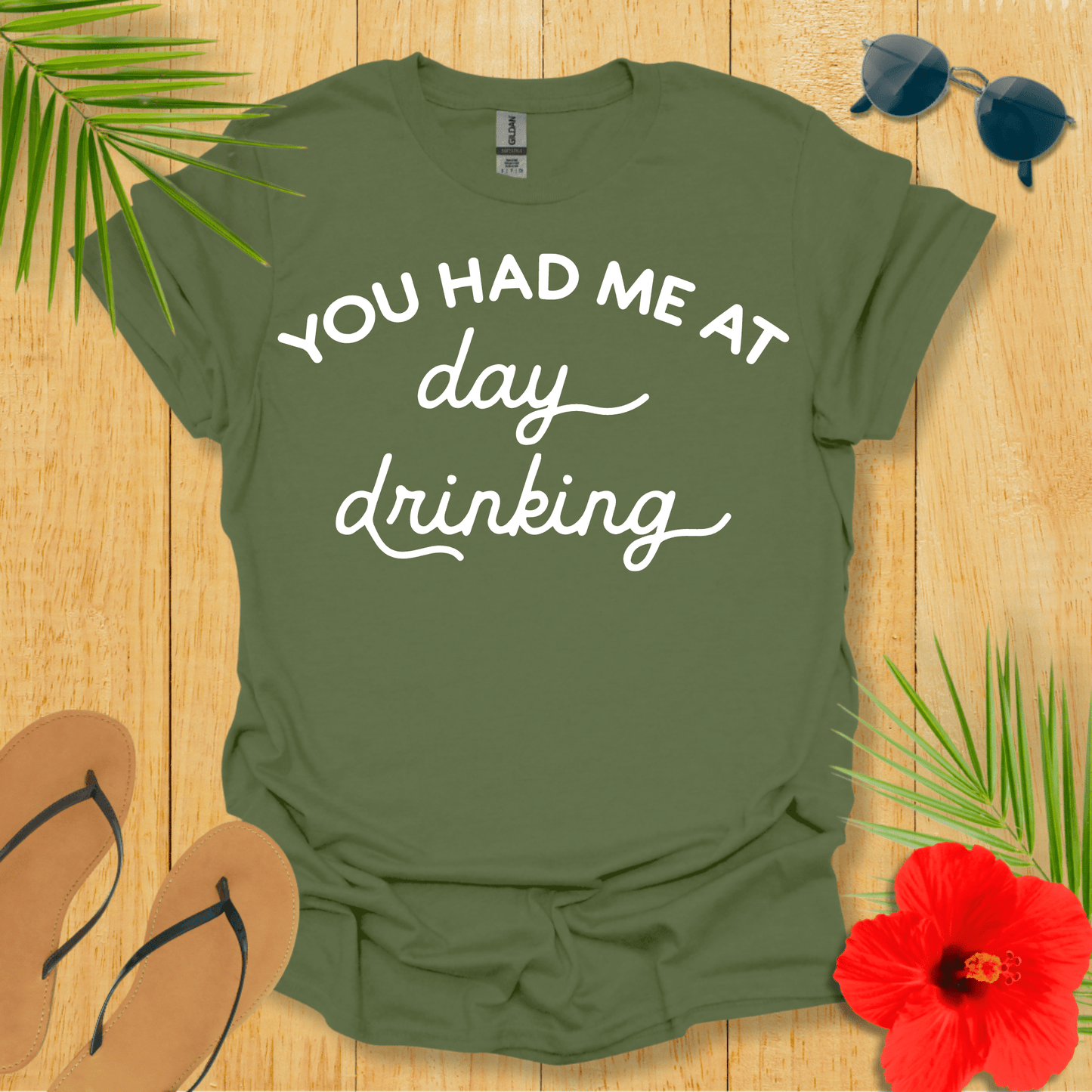 You Had Me At Day Drinking T-Shirt