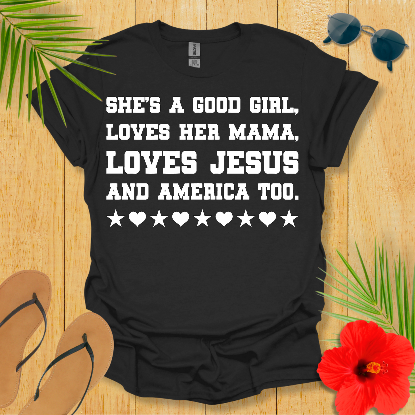 Good Girl Loves America Too T-Shirt