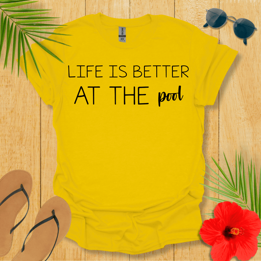 Life Is Better At The Pool T-Shirt