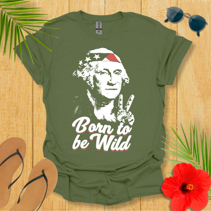 Born To Be Wild T-Shirt